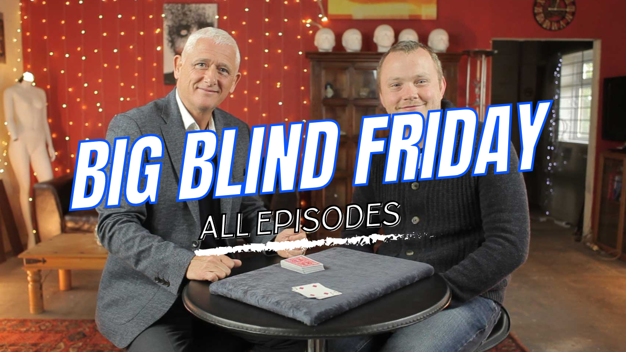 Big Blind Friday | All Episodes